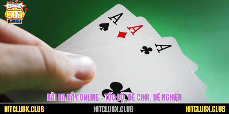 Bài Ba Cây Online - Trò Chơi Đỉnh Cao Của Dân Chơi Thứ Thiệt