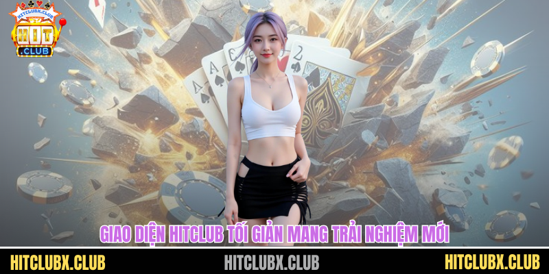 Trang chủ Hitclub Giao diện HITCLUB tối giản mang trải nghiệm mới