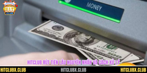 Hitclub Rút Tiền Lâu Nguyên Nhân Và Cách Rút Tiền Nhanh Chóng