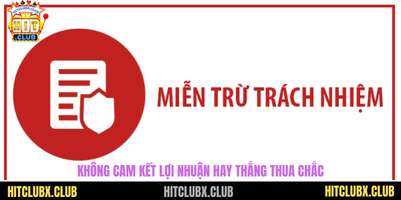 Không cam kết lợi nhuận hay thắng thua chắc