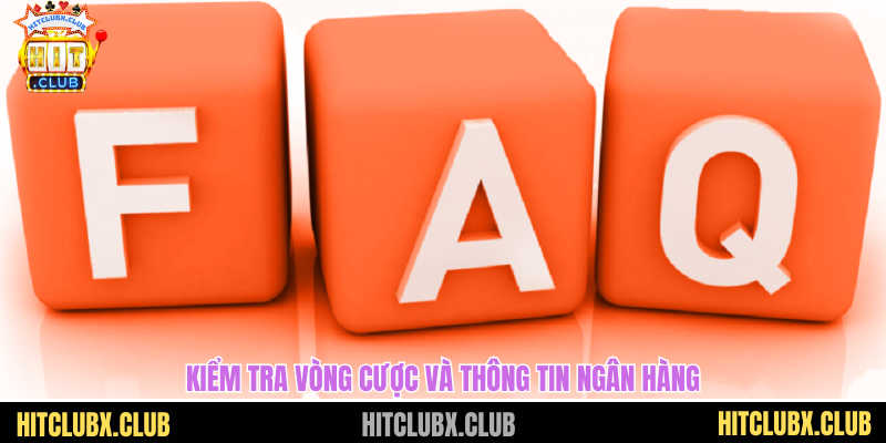 Kiểm tra vòng cược và thông tin ngân hàng