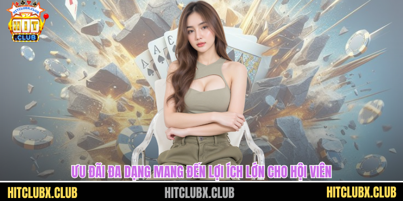 Trang chủ Hitclub Ưu đãi đa dạng mang đến lợi ích lớn cho hội viên